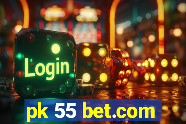 pk 55 bet.com